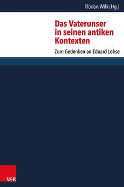 Das Vaterunser in seinen antiken Kontexten