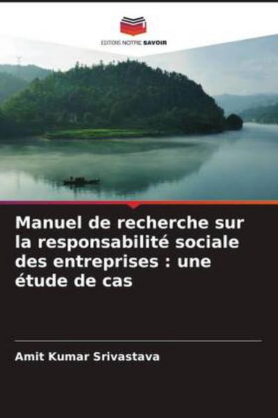 Manuel de recherche sur la responsabilité sociale des entreprises : une étude de cas