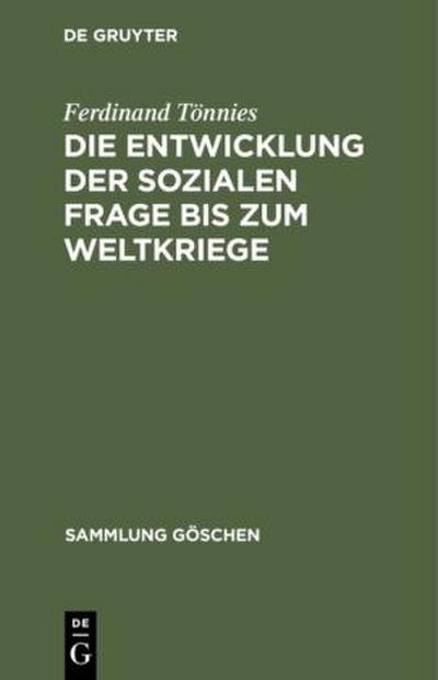 Die Entwicklung der sozialen Frage bis zum Weltkriege