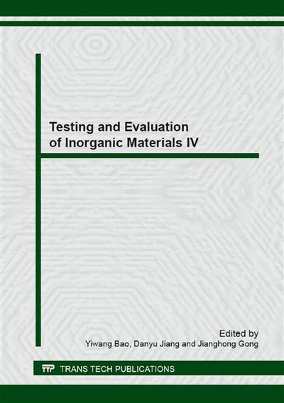 Testing and Evaluation of Inorganic Materials IV