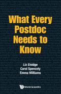 WHAT EVERY POSTDOC NEEDS TO KNOW