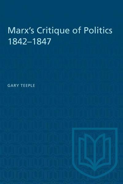 Marx’s Critique of Politics 1842-1847