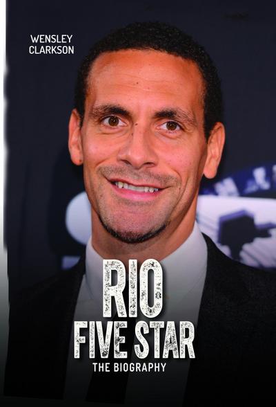 Rio Ferdinand - Five Star - The Biography