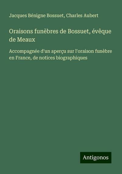 Oraisons funèbres de Bossuet, évêque de Meaux