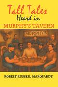 Tall Tales Heard in Murphy’s Tavern
