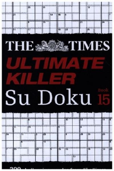 The Times Ultimate Killer Su Doku Book 15