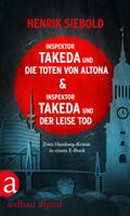 Inspektor Takeda und die Toten von Altona & Inspektor Takeda und der leise Tod von Henrik Siebold | Ebook