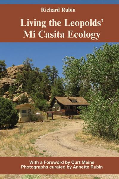 Living the Leopolds’ Mi Casita Ecology