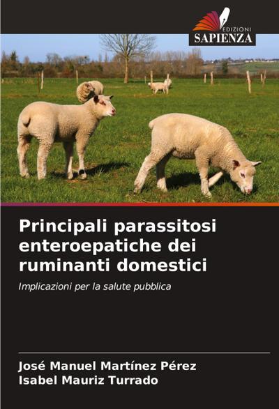 Principali parassitosi enteroepatiche dei ruminanti domestici