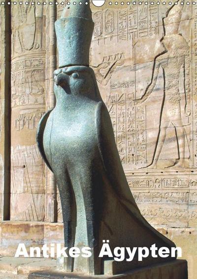 Antikes Ägypten (Wandkalender 2019 DIN A3 hoch)
