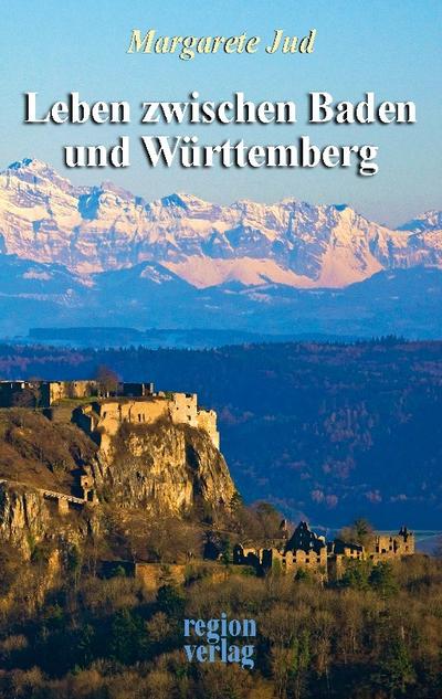 Leben zwischen Baden und Württemberg