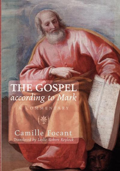 The Gospel According to Mark - Camille Focant