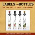 Labels and Bottles of the Craft Spirits Industry