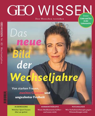 GEO Wissen / GEO Wissen 80/2023 - Das neue Bild der Wechseljahre