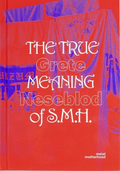 Grete Johanne Neseblot: The True Meaning of S.M.H.
