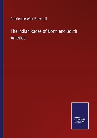 The Indian Races of North and South America