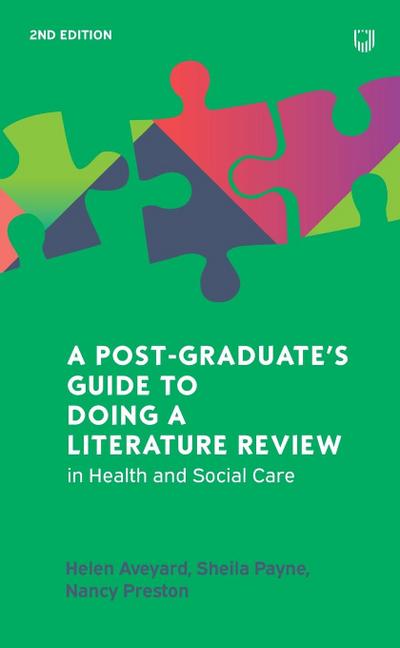 A Postgraduate’s Guide to Doing a Literature Review in Health and Social Care, 2e