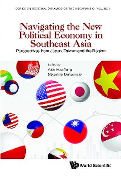 NAVIGATING THE NEW POLITICAL ECONOMY IN SOUTHEAST ASIA