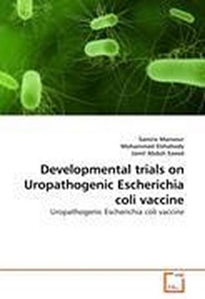 Developmental trials on Uropathogenic Escherichia coli vaccine