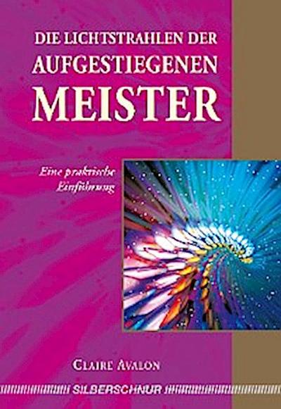Die Lichtstrahlen der Aufgestiegenen Meister