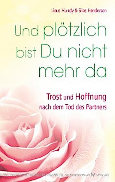 Und plötzlich bist Du nicht mehr da