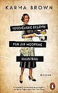 Todsichere Rezepte für die moderne Hausfrau von Karma Brown | Ebook