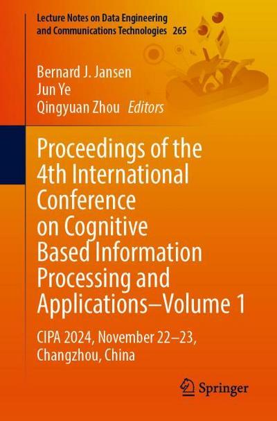 Proceedings of the 4th International Conference on Cognitive Based Information Processing and Applications-Volume 1