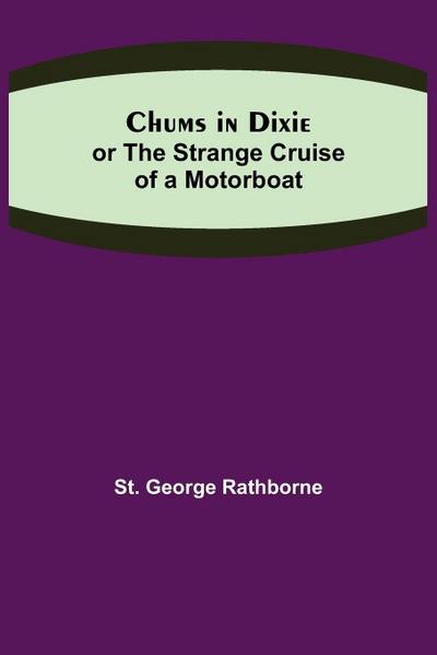 Chums in Dixie; or The Strange Cruise of a Motorboat