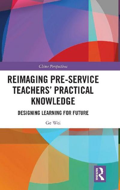 Reimaging Pre-Service Teachers’ Practical Knowledge