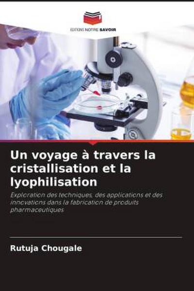 Un voyage à travers la cristallisation et la lyophilisation