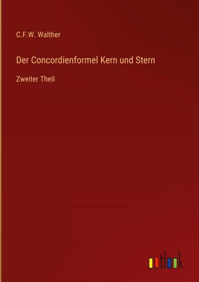 Der Concordienformel Kern und Stern