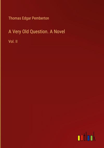A Very Old Question. A Novel