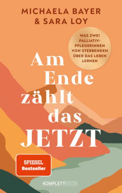 Am Ende zählt das JETZT (SPIEGEL-Bestseller)
