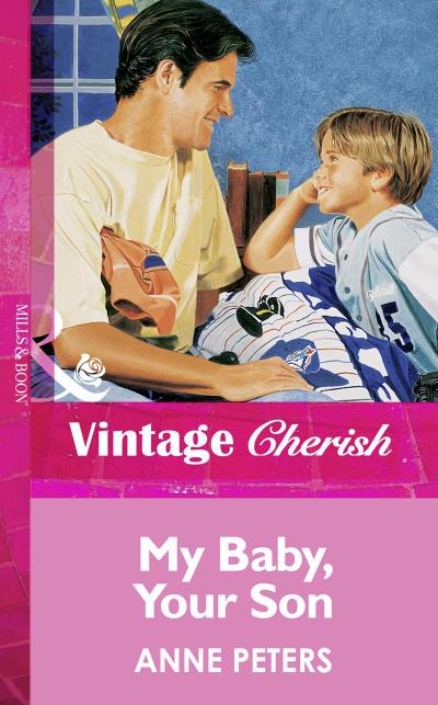 My Baby, Your Son (Mills & Boon Vintage Cherish)