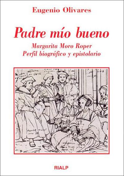 Padre mío bueno : Margarita Moro Roper, perfil biográfico y epistolario