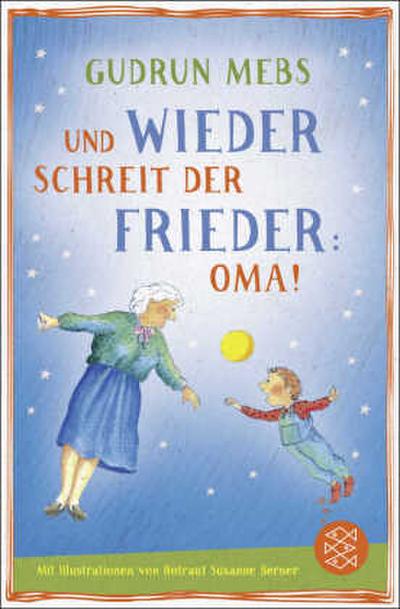 Und wieder schreit der Frieder: Oma! (TB)