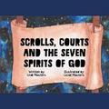Scrolls, courts and the seven spirits of God