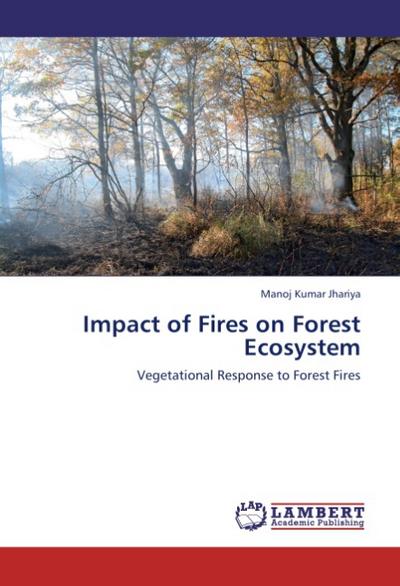 Impact of Fires on Forest Ecosystem