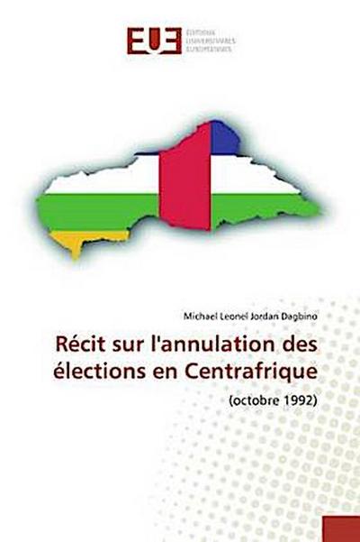 Récit sur l’annulation des élections en Centrafrique