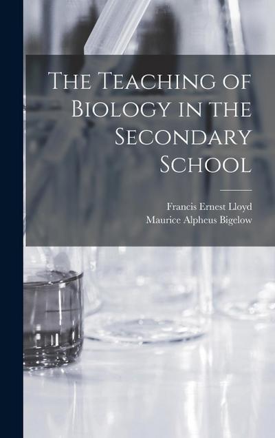 The Teaching of Biology in the Secondary School