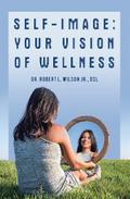 Self-Image:Your Vision of Wellness
