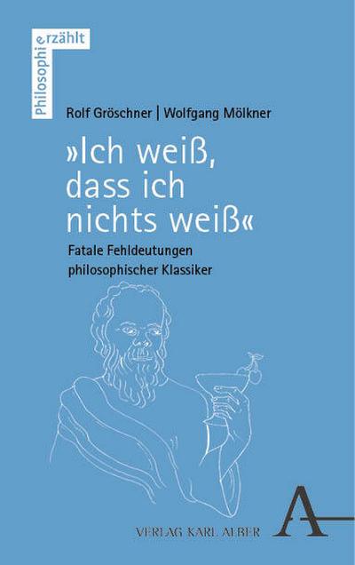 Ich weiß, dass ich nichts weiß