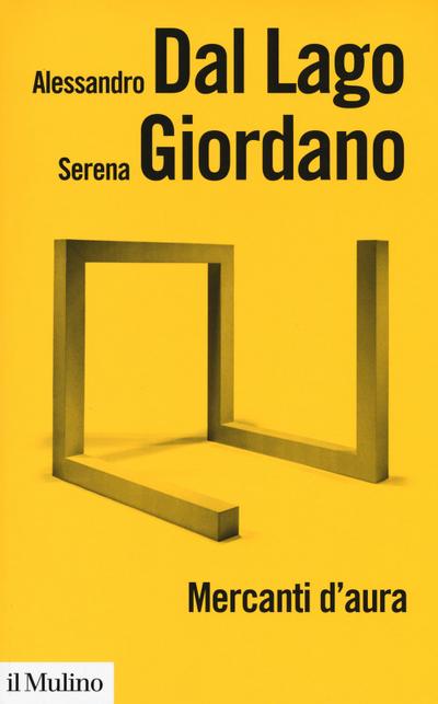 Mercanti d’aura. Logiche dell’arte contemporanea