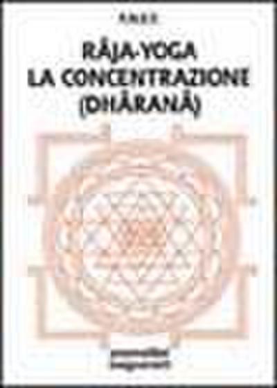 Râja-yoga. La concentrazione (dhâranâ)