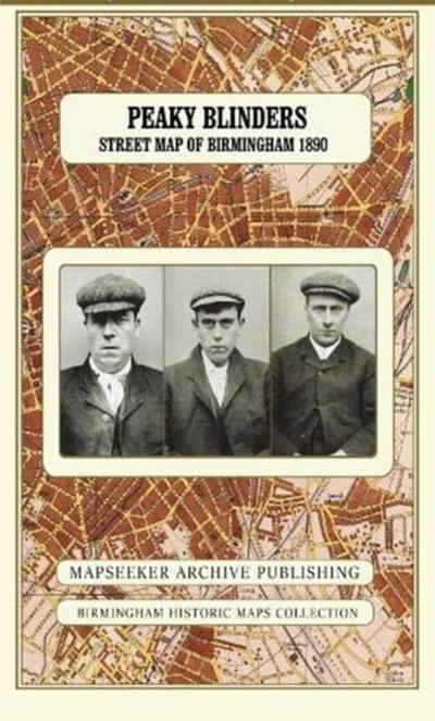 Peaky Blinders Fold Up Street Map of Birmingham 1892 - All Streets Roads and Avenues fully indexed to location grids - Map is surrounded by 22 real life character’s that were labelled as "Peaky Blinders" including those who were later members of Billy Kimber’s notorious Birmingham gang.