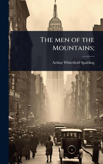 The men of the Mountains;
