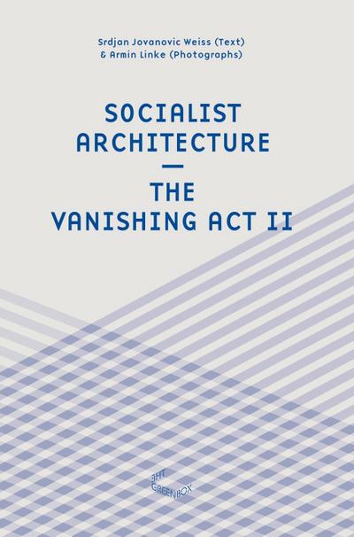 Socialist Architecture - The Reappearing Act