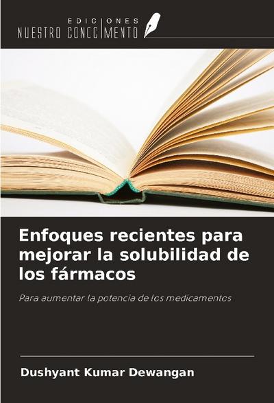 Enfoques recientes para mejorar la solubilidad de los fármacos