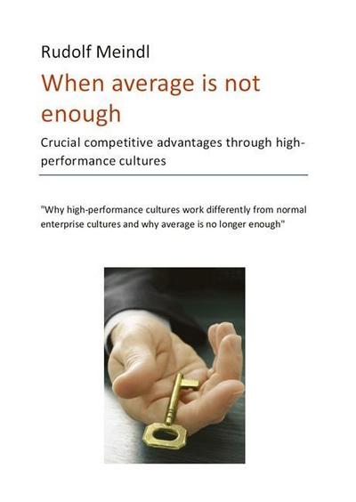 When average is not enough: Crucial competitive advantages through high-performance cultures