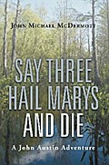 Say Three Hail Marys and Die